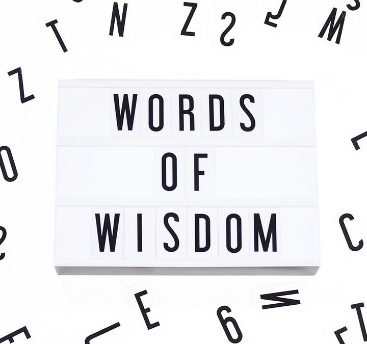 01/28/18 – Words of Wisdom (Week 4)