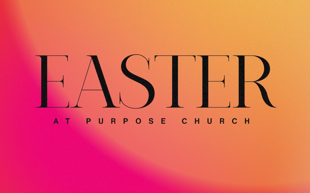 Easter With Purpose 2022