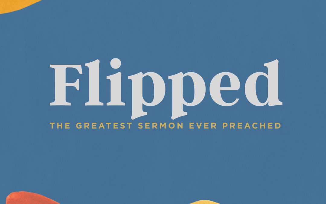 Sunday Worship | Flipped: The Greatest Sermon Ever Preached (Week 14) | Pastor Glenn Gunderson