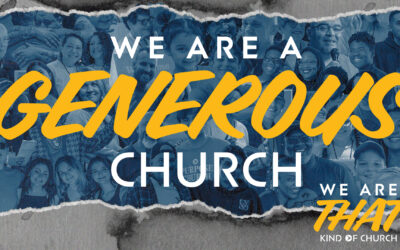 We Are A Generous Church | We Are that Kind of Church Week 5 | Pastor Eric Holmstrom