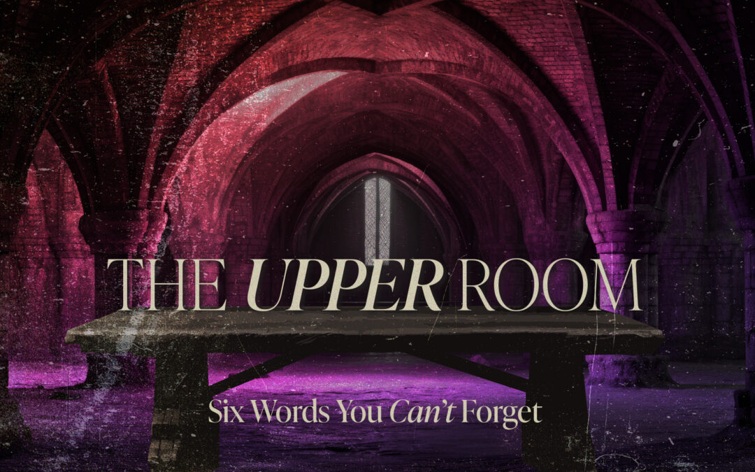 LOVE: Giving Away What has Been Given to You | The Upper Room (Week 2) | Eric Holmstrom